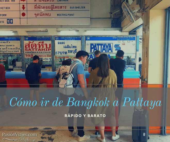 Cómo ir de Bangkok a Pattaya rápido y barato.